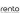 RENTO